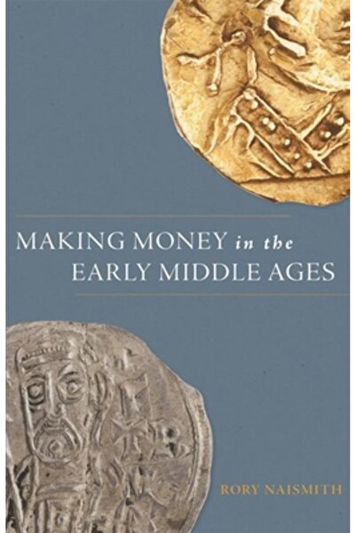 Princeton Univ Pr Câștigarea de bani în Evul Mediu timpuriu