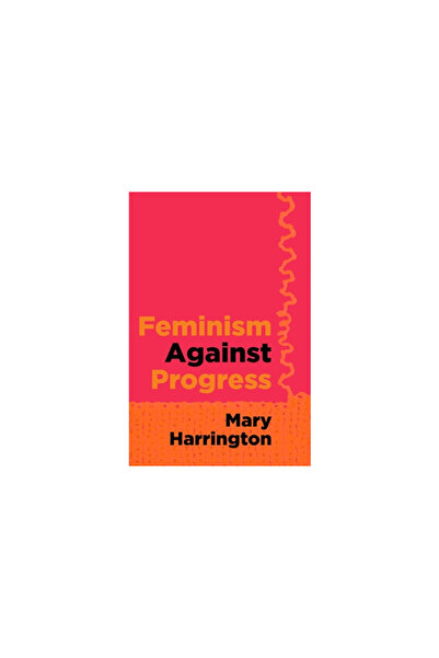 Regnery Pub Inc Feminism Against Progress