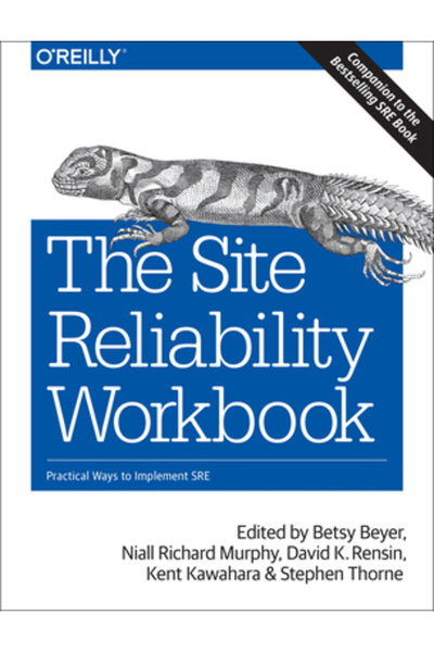 OReilly Media The Site Reliability Workbook: Practical Ways to Implement SRE