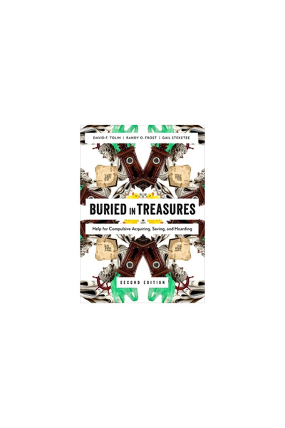 Oxford Univ Pr Buried in Treasures: Help for Compulsive Acquiring, Saving, and Hoarding