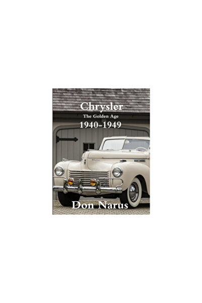 Donald Narus Chrysler - Epoca de Aur 1940-1949