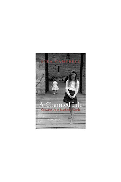 Thomas Dunne Books A Charmed Life: Growing Up in Macbeth's Castle