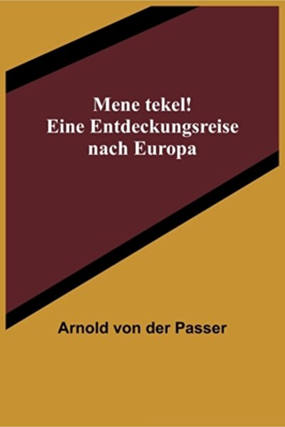 Alpha Ed Mene tekel! Eine Entdeckungsreise nach Europa