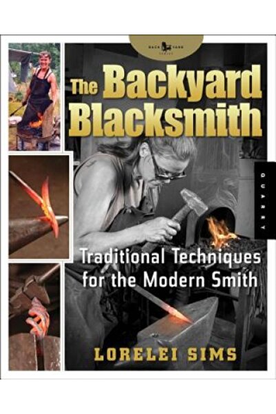 Cambridge Univ Pr The Backyard Blacksmith: Traditional Techniques for the Mod...