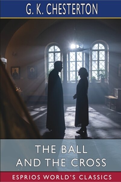 Blurb Inc The Ball and the Cross (Esprios Classics)