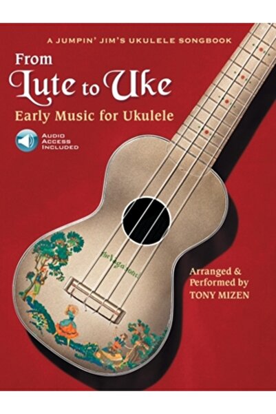 Hal Leonard Pub Co De la lăută la ukulele: muzică veche pentru ukulele