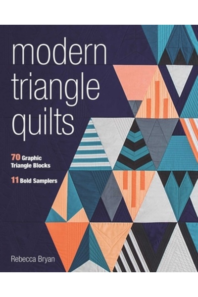 Kessinger Pub Llc Modern Triangle Quilts: 70 Graphic Triangle Blocks 11 Bold Samplers