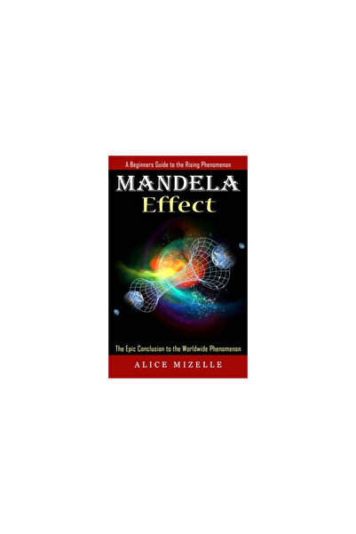 Alex Howard Mandela Effect: A Beginners Guide to the Rising Phenomenon (The E...