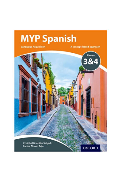 OXFORD UNIVERSITY PRESS MYP Spanish Language Acquisition Phases 3 & 4