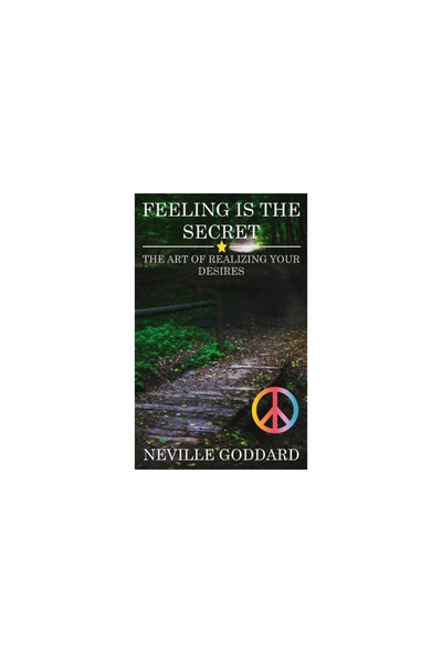 Yale Univ Pr Feeling Is the Secret: The Art of Realizing Your Desires