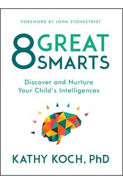 GENERAL BOOKS 8 Great Smarts: Discover and Nurture Your Child's Intelligences