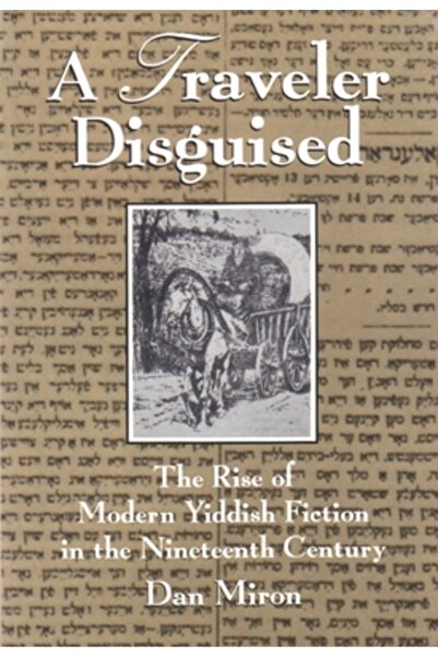 Syracuse Univ Pr A Traveler Disguised: The Rise of Modern Yiddish Fiction in the Nineteenth Century