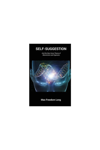 Routledge Chapman Hall Self-Suggestion: And the New Huna Theory of Mesmerism ...