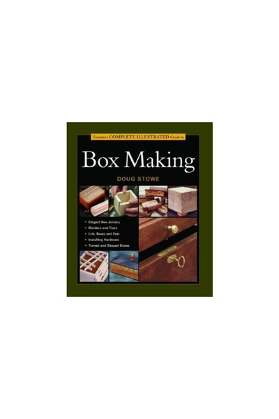 Taunton Press Taunton's Complete Illustrated Guide to Box Making