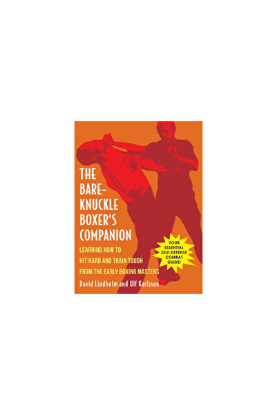 Allegro Ed Bare-Knuckle Boxer's Companion: Learning How to Hit Hard and Train...