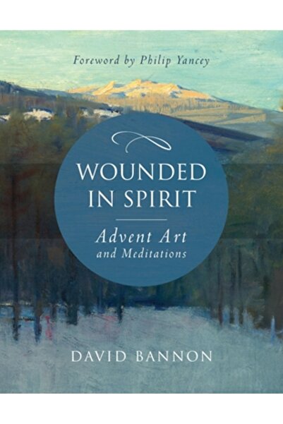 Paraclete Pr Răniți în spirit: Artă și meditații de Advent