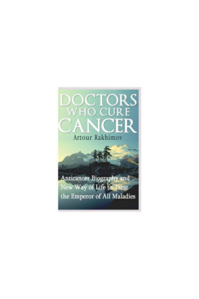 GENERAL BOOKS Doctors Who Cure : Anticancer Biography and New Way of Life to ...