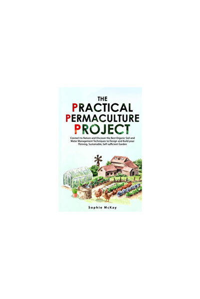 Hyperbole Publishing The Practical Permaculture Project: Connect to Nature an...