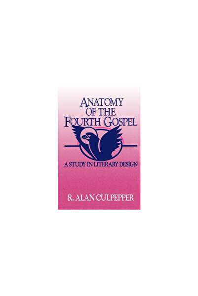 Augsburg Fortress Publishers Anatomy of the Fourth Gospel