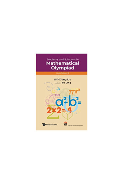 World Scientific Pub Co Inc Problems and Solutions in Mathematical Olympiad (...