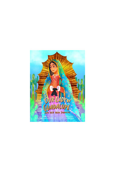 Pauline Books & Media Our Lady of Guadalupe and Her Dear Juani