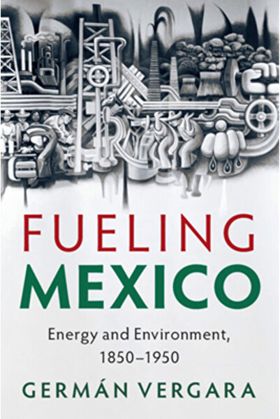Cambridge Alimentarea Mexicului: Energie și Mediu, 1850-1950