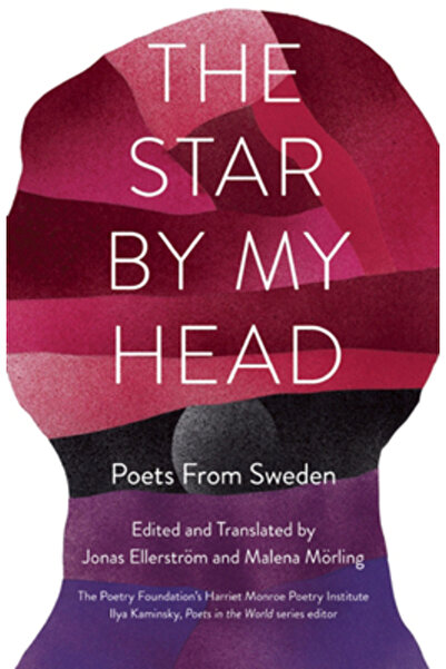 Kessinger Pub Llc The Star by My Head: Poets from Sweden