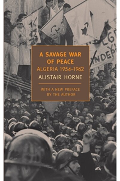 New York Review Of Books Un război sălbatic pentru pace: Algeria 1954-1962