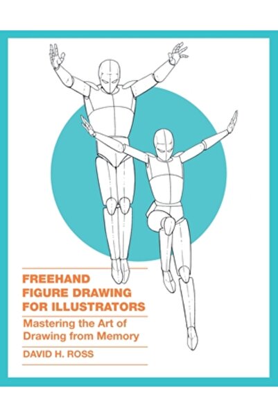 Watson Guptill Pubn FreeHand Figure Drawing for Illustrators: Mastering the A...