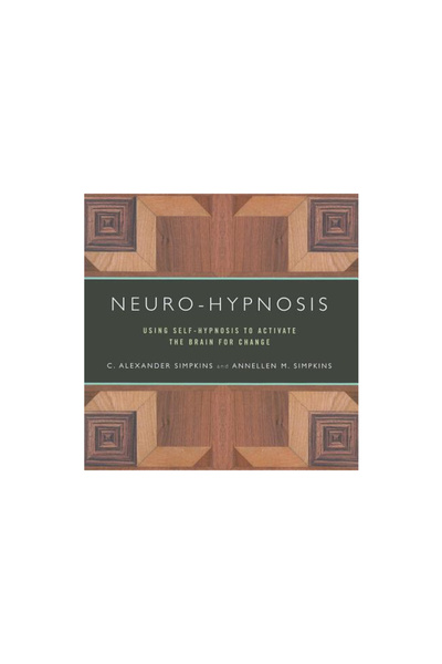 W. W. Norton & Company Neuro-hipnoză: Utilizarea autohipnozei pentru a activa creierul pentru schimbare