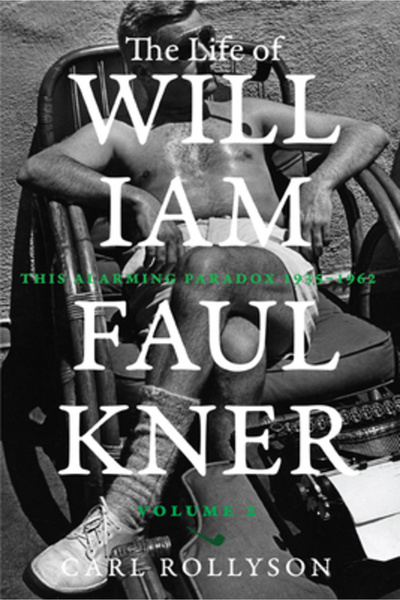 Univ Of Virginia Pr The Life of William Faulkner: This Alarming Paradox, 1935...