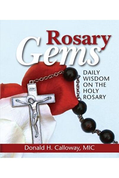 Cambridge Univ Pr Rosary Gems: Daily Wisdom on the Holy Rosary