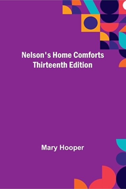 Alpha Ed Nelson's Home Comforts; Thirteenth Edition