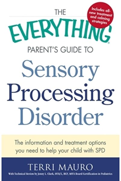 Kessinger Pub Llc The Everything Parent's Guide to Sensory Processing Disorde...
