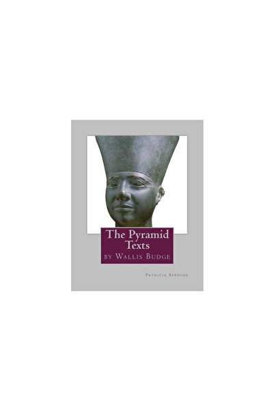 Yen Pr The Pyramid Texts: By EA Wallis Budge