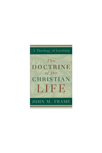 P & R Publishing The Doctrine of the Christian Life