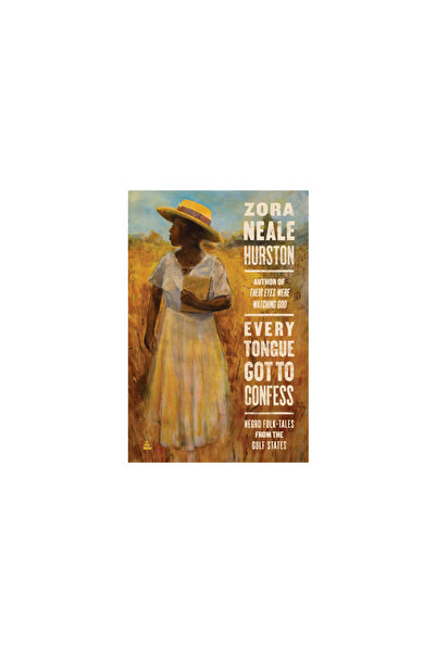 Harper Perennial Every Tongue Got to Confess: Negro Folk-Tales from the Gulf ...