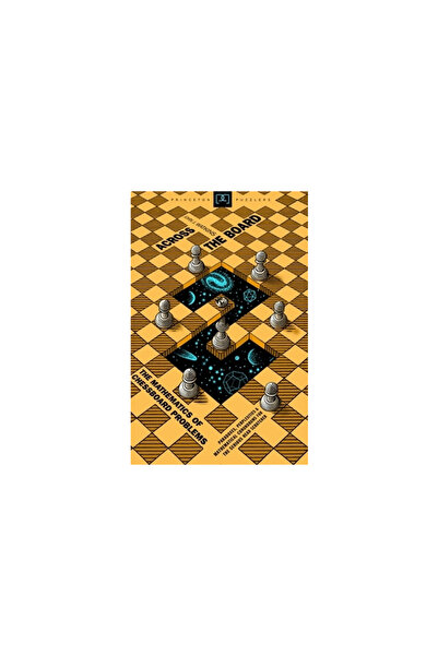 Princeton Univ Pr Across the Board: The Mathematics of Chessboard Problems