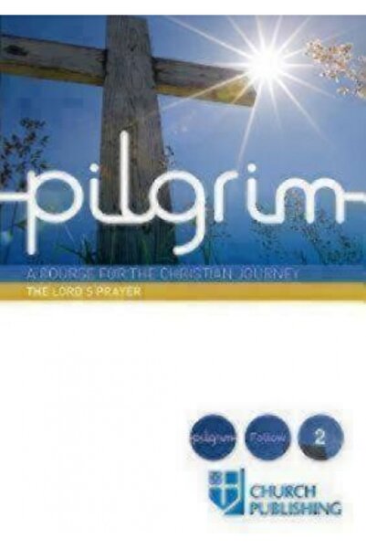 Routledge Chapman Hall Pilgrim - The Lord's Prayer: A Course for the Christian Journey