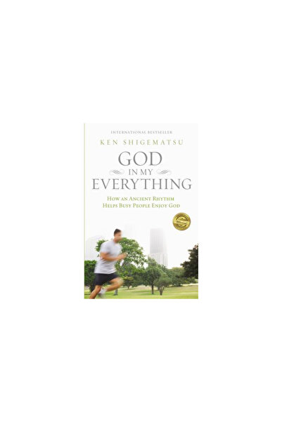 Zondervan Pub House God in My Everything: How an Ancient Rhythm Helps Busy Pe...