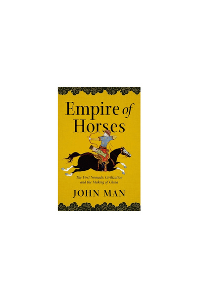 Pegasus Books Empire of Horses: The First Nomadic Civilization and the Making...