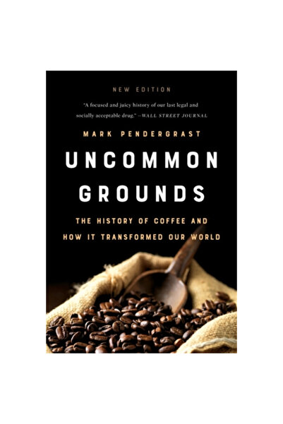 Basic Books Zațuri neobișnuite: Istoria cafelei și cum a transformat lumea no...