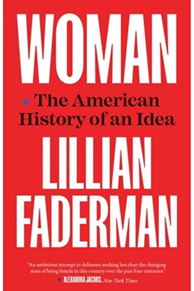 Yale Univ Pr Woman: The American History of an Idea