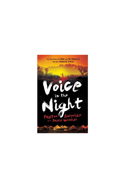 Chosen Books Voice in the Night: The True Story of a Man and the Miracles Tha...