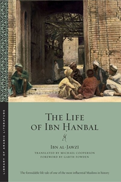 New York Univ Pr The Life of Ibn Hanbal