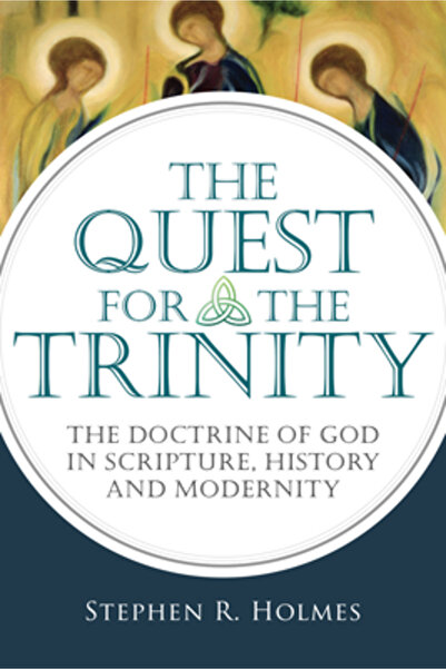 Inter Varsity Pr The Quest for the Trinity: The Doctrine of God in Scripture, History and Modernity