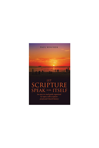 Westbow Pr Let Scripture Speak for Itself: An Easy-To-Read Guide Organized by...