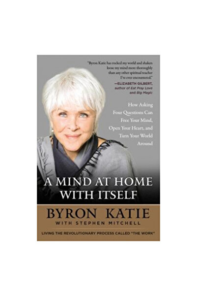 Harper Collins A Mind at Home with Itself: How Asking Four Questions Can Free...