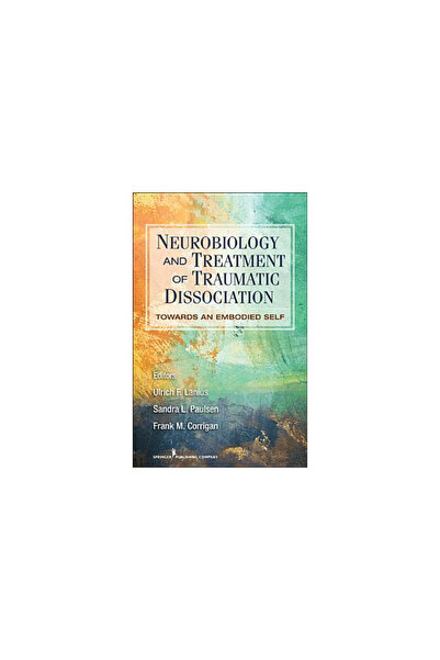 Springer Pub Co Neurobiologia și tratamentul disocierii traumatice: către un ...