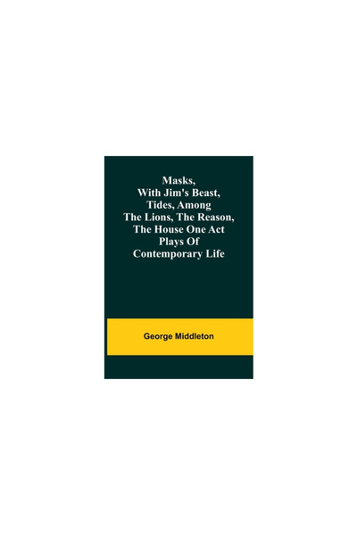 Alpha Ed Masks, with Jim's beast, Tides, Among the lions, The reason, The hou...